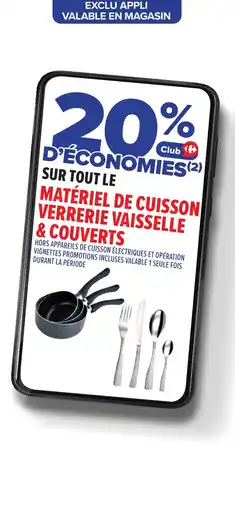 Carrefour SUR TOUT LE MATÉRIEL DE CUISSON VERRERIE VAISSELLE & COUVERTS offre