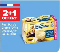 Carrefour Petit pot de crème offre découverte la laitière offre