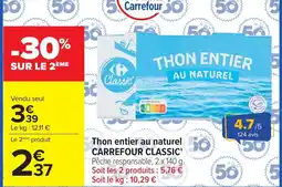 Carrefour Thon entier au naturel CARREFOUR CLASSIC offre