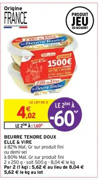 Intermarché Hyper Beurre Tendre Doux Elle & Vire offre