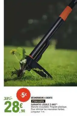 E.Leclerc DESHERBEUR 4 DENTS offre