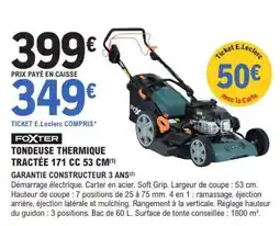 E.Leclerc FOXTER TONDEUSE THERMIQUE TRACTÉE 171 CC 53 CM offre