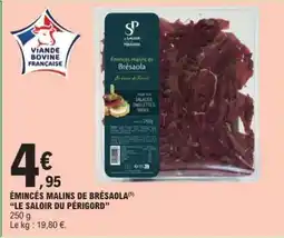 E.Leclerc ÉMINCÉS MALINS DE BRÉSAOLA LE SALOIR DU PÉRIGORD offre