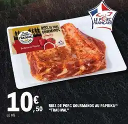 E.Leclerc Ribs de Porc Gourmands au Paprika offre