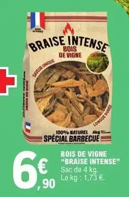 E.Leclerc BOIS DE VIGNE BRAISE INTENSE offre