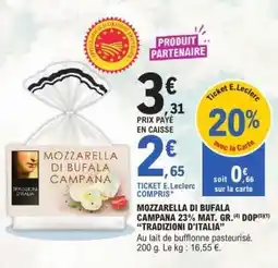 E.Leclerc MOZZARELLA DI BUFALA CAMPANA 23% MAT. GR. DOP 'TRADIZIONI D'ITALIA' offre