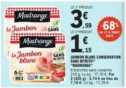E.Leclerc JAMBON BLANC CONSERVATION SANS NITRITE 'MADRANGE' offre