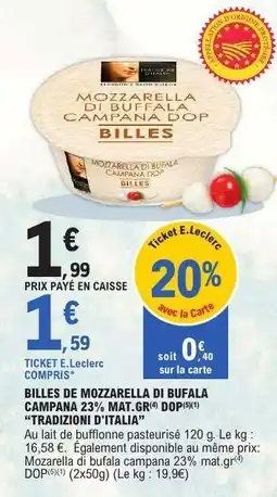 E.Leclerc BILLES DE MOZZARELLA DI BUFALA CAMPANA 23% MAT. GR. DOP offre