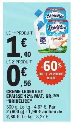 E.Leclerc CREME LEGERE ET EPAISSE 12% MAT. GR. BRIDELICE offre