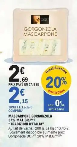E.Leclerc MASCARPONE GORGONZOLA 37% MAT.GR offre