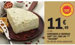 E.Leclerc GORGONZOLA CREMOSO AOP 26% MAT.GR. GALBANI offre