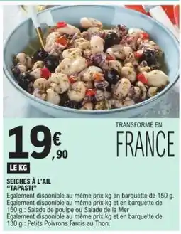 E.Leclerc SEICHES À L'AIL 'TAPASTI' offre