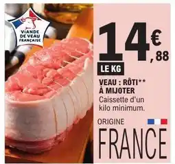 E.Leclerc Veau : rôti à mijoter offre