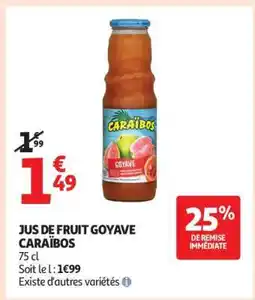 Auchan JUS DE FRUIT GOYAVE CARAÏBOS offre