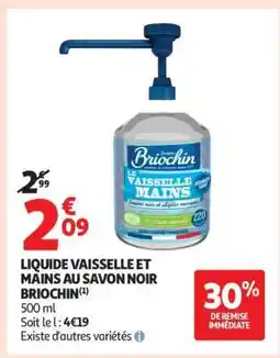 Auchan LIQUIDE VAISSELLE ET MAINS AU SAVON NOIR BRIOCHIN offre