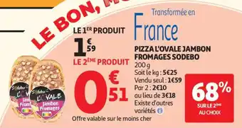Auchan Pizza l'ovale jambon fromages sodebo offre