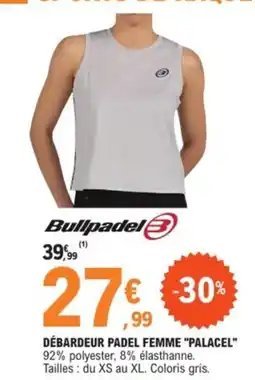E.Leclerc Sport BULLPADEL Débardeur padel femme palacel offre