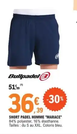 E.Leclerc Sport BULLPADEL Short padel homme marace offre