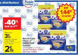 Carrefour CARREFOUR CLASSIC Noix de Cajou Pack x2 offre
