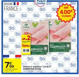 Carrefour CARREFOUR EXTRA Jambon le supérieur Lot de 2 offre