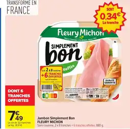 Carrefour FLEURY MICHON Jambon Simplement Bon offre
