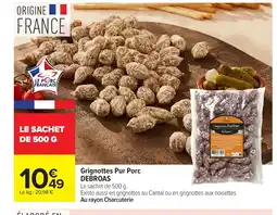 Carrefour DEBROAS Grignottes Pur Porc offre