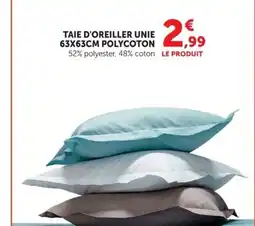Super U Taie d'oreiller unie polycoton offre