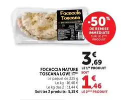 Super U LOVE IT Focaccia nature toscana offre