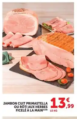 Super U Jambon cuit primastella ou rôti aux herbes ficelé à la main offre