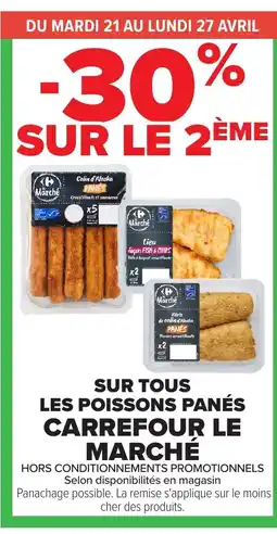 Carrefour CARREFOUR LE MARCHÉ Sur tous les poissons panés offre