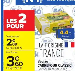 Carrefour CARREFOUR CLASSIC Beurre offre