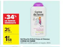 Carrefour CORINE DE FARME Gel Douche Enfant Corps et Cheveux offre