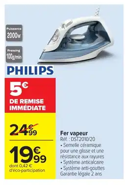 Carrefour PHILIPS Fer vapeur offre