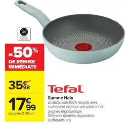 Carrefour TEFAL Gamme Halo offre