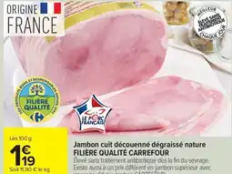 Carrefour Drive FILIÈRE QUALITÉ CARREFOUR Jambon cuit découenné dégraissé nature offre