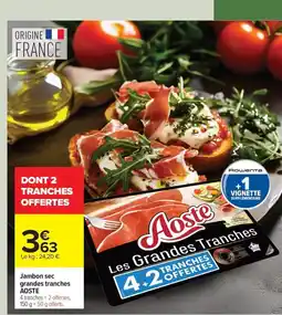 Carrefour Drive AOSTE Jambon sec grandes tranches offre