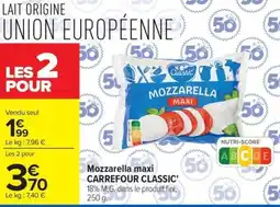 Carrefour Drive CARREFOUR CLASSIC Mozzarella maxi offre