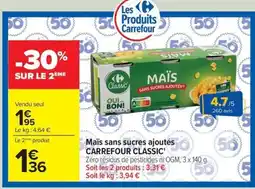 Carrefour Drive CARREFOUR CLASSIC Maïs sans sucres ajoutés offre