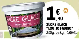 E.Leclerc SUCRE GLACE 'EXOTIC FABRIC' offre