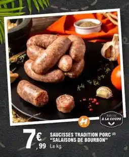 E.Leclerc Saucisses Tradition Porc Salaisons de Bourbon offre