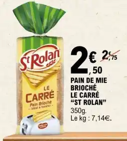 E.Leclerc PAIN DE MIE BRIOCHÉ LE CARRÉ “ST ROLAN” offre