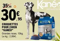 E.Leclerc CROQUETTES POUR CHIEN “KANÉO” offre