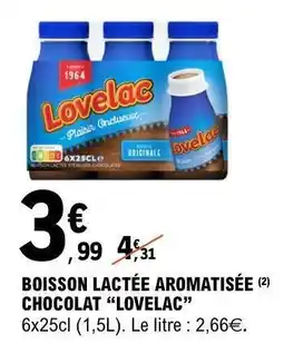 E.Leclerc BOISSON LACTÉE AROMATISÉE CHOCOLAT “LOVELAC” offre