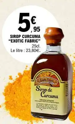 E.Leclerc SIROP CURCUMA EXOTIC FABRIC offre