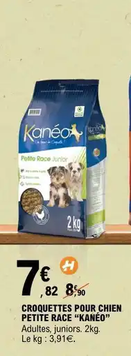 E.Leclerc CROQUETTES POUR CHIEN PETITE RACE “KANÉO” offre