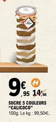 E.Leclerc SUCRE 5 COULEURS “CALICOCO” offre