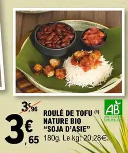 E.Leclerc ROULÉ DE TOFU NATURE BIO “SOJA D’ASIE” offre