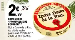 E.Leclerc CAMEMBERT “FROMAGERIE DE BOURBON” offre