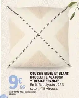 E.Leclerc COUSSIN BIEGE ET BLANC BOUCLETTE 40X40CM TRESICE FRANCE offre