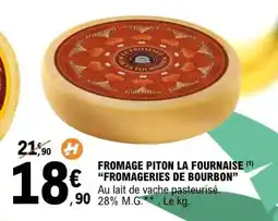 E.Leclerc FROMAGE PITON LA FOURNAISE FROMAGERIES DE BOURBON offre